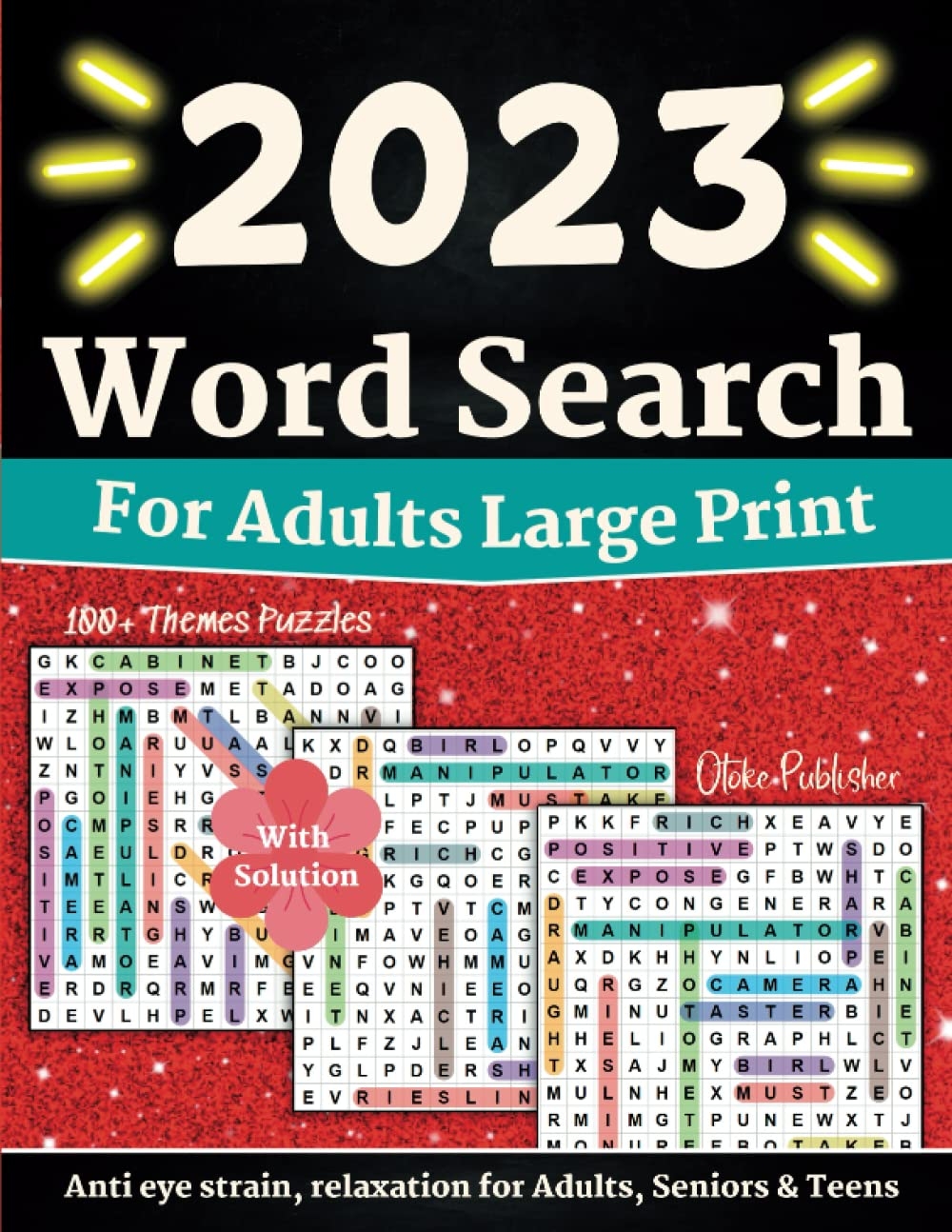 2023 Word Search For Adults Large Print Activity Book For Adults 100 Themes Puzzles Large Font Anti Eye Strain Relaxation For Adults Seniors Teens By Otoke Publisher Goodreads