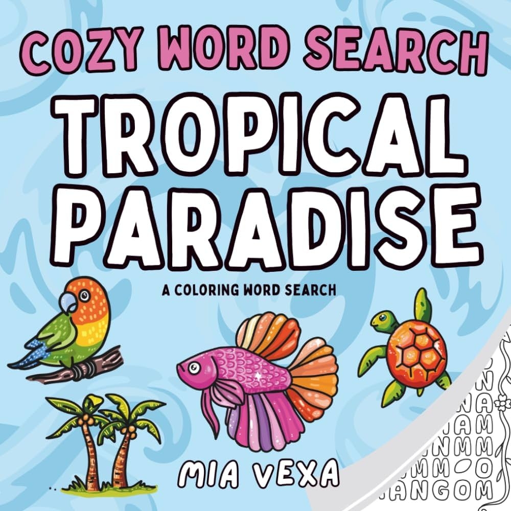 Amazon Cozy Word Search Tropical Paradise A Comfy Cute Colouring Word Search Puzzle For Adults Teens And Kids Cute Coloring Word Searches 9798282501728 Vexa Mia Books Amazon Cozy Word Search Tropical Paradise A Comfy Cute Colouring Word Search Puzzle For Adults Teens And Kids Cute Coloring Word Searches 9798282501728 Vexa Mia Books