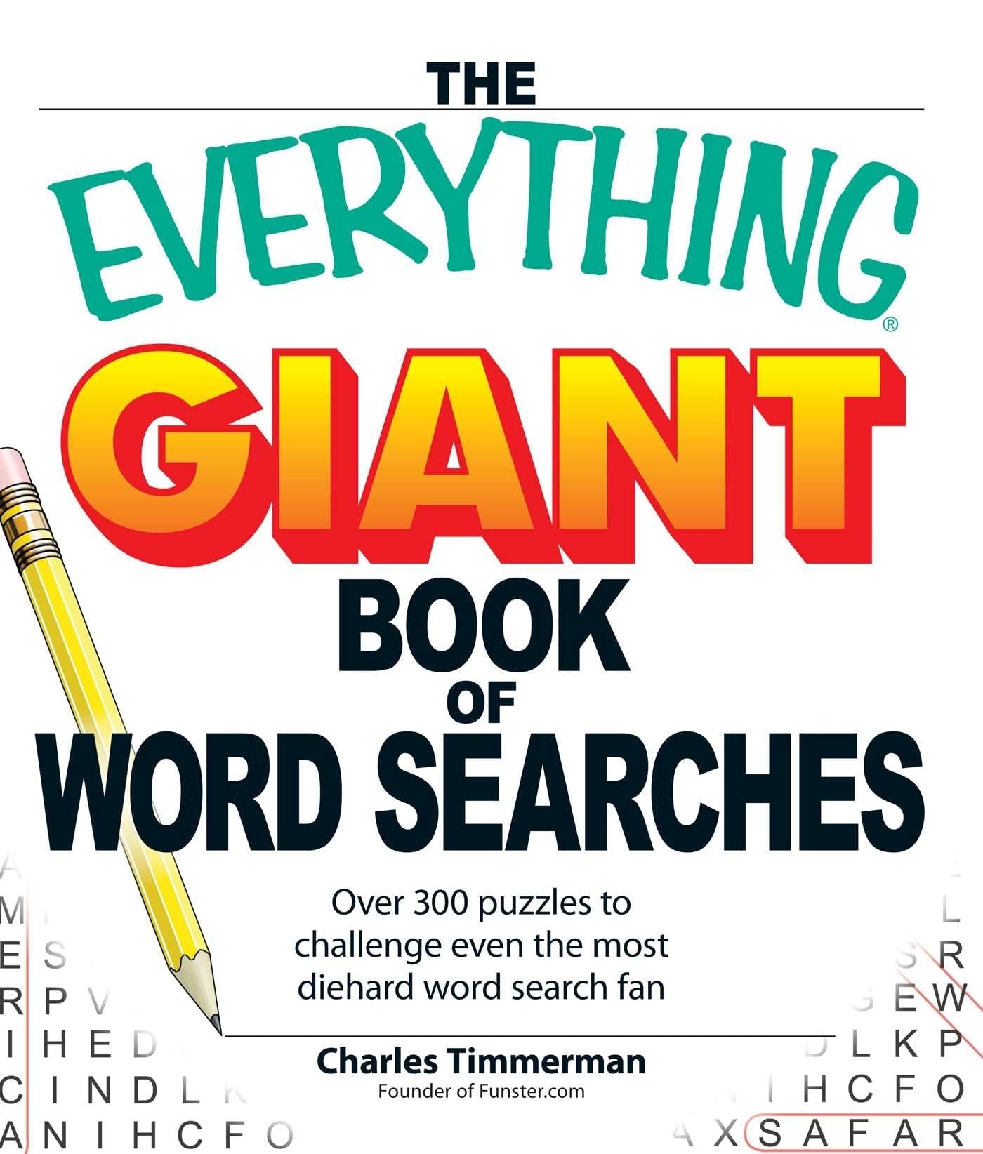 Amazon The Everything Giant Book Of Word Searches Over 300 Puzzles For Big Word Search Fans Everything Series 9781598695366 Timmerman Charles Books