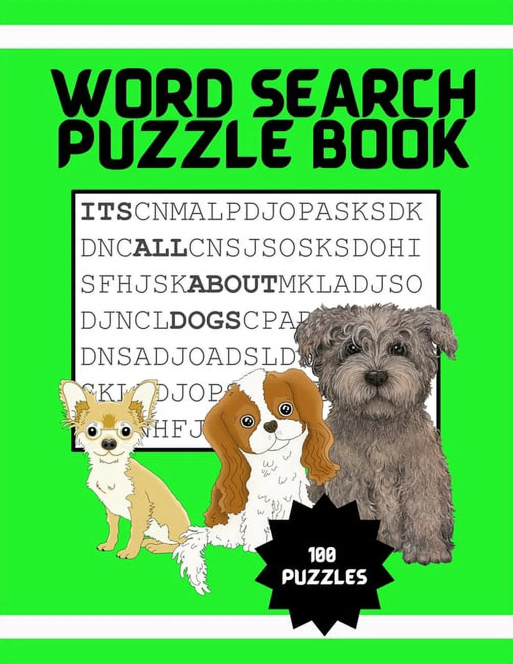 It s All About Dogs Word Seach Puzzle Book 100 Puzzles Great For Puppy Loving Adults And Kids Ages 9 12 Paperback Walmart Business Supplies